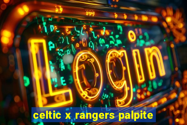 celtic x rangers palpite